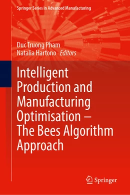 Abbildung von Pham / Hartono | Intelligent Production and Manufacturing Optimisation-The Bees Algorithm Approach | 1. Auflage | 2022 | beck-shop.de