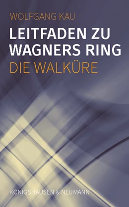 Abbildung von Kau | Leitfaden zu Wagners Ring - Die Walküre | 1. Auflage | 2022 | beck-shop.de
