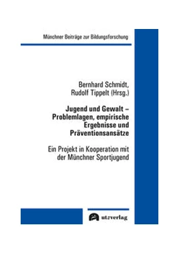 Abbildung von Schmidt / Tippelt | Jugend und Gewalt - Problemlagen, empirische Ergebnisse und Präventionsansätze | 2. Auflage | 2022 | beck-shop.de