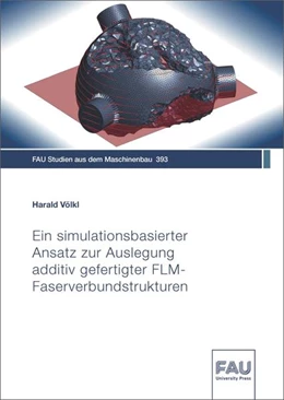 Abbildung von Völkl | Ein simulationsbasierter Ansatz zur Auslegung additiv gefertigter FLM-Faserverbundstrukturen | 1. Auflage | 2022 | beck-shop.de
