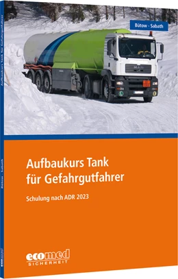 Abbildung von Bütow / Sabath | Aufbaukurs Tank für Gefahrgutfahrer | 1. Auflage | 2022 | beck-shop.de