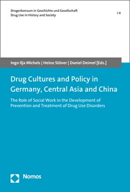 Abbildung von Michels / Stöver | Drug Cultures and Policy in Germany, Central Asia and China | 1. Auflage | 2022 | 4 | beck-shop.de