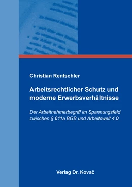 Abbildung von Rentschler | Arbeitsrechtlicher Schutz und moderne Erwerbsverhältnisse | 1. Auflage | 2022 | 279 | beck-shop.de