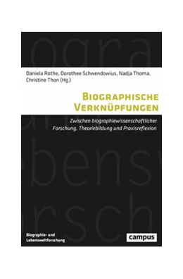 Abbildung von Rothe / Schwendowius | Biographische Verknüpfungen | 1. Auflage | 2022 | beck-shop.de