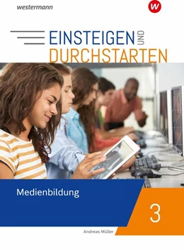 Abbildung von Einsteigen und durchstarten - Medienbildung 3. Arbeitsheft | 1. Auflage | 2022 | beck-shop.de