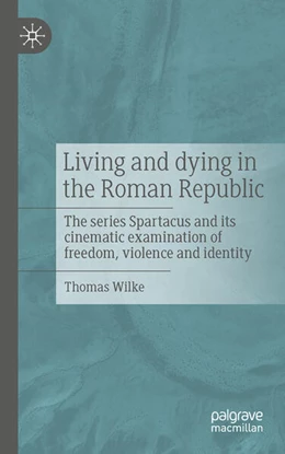 Abbildung von Wilke | Living and Dying in the Roman Republic | 1. Auflage | 2023 | beck-shop.de