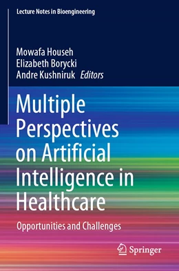 Abbildung von Househ / Borycki | Multiple Perspectives on Artificial Intelligence in Healthcare | 1. Auflage | 2022 | beck-shop.de