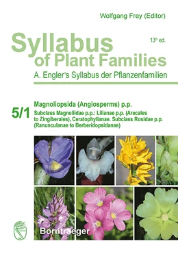 Abbildung von Frey / Fischer | Syllabus of Plant Families - A. Engler's Syllabus der Pflanzenfamilien Part 5/1: Magnoliopsida (Angiosperms) p.p. | 1. Auflage | 2022 | beck-shop.de
