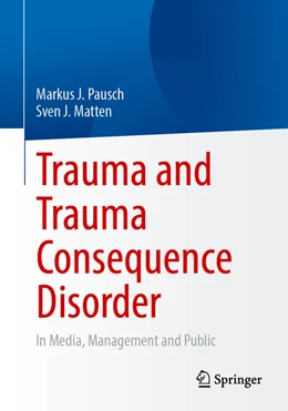 Abbildung von Pausch / Matten | Trauma and Trauma Consequence Disorder | 1. Auflage | 2022 | beck-shop.de