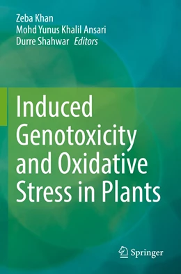 Abbildung von Khan / Ansari | Induced Genotoxicity and Oxidative Stress in Plants | 1. Auflage | 2022 | beck-shop.de