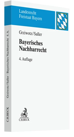 Abbildung von Grziwotz / Saller | Bayerisches Nachbarrecht | 4. Auflage | 2023 | beck-shop.de