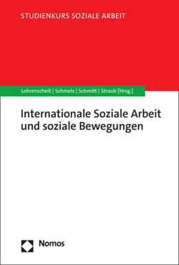 Abbildung von Lohrenscheit / Schmelz | Internationale Soziale Arbeit und soziale Bewegungen | 1. Auflage | 2023 | beck-shop.de