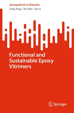 Abbildung von Yang / Wei | Functional and Sustainable Epoxy Vitrimers | 1. Auflage | 2022 | beck-shop.de