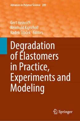 Abbildung von Heinrich / Kipscholl | Degradation of Elastomers in Practice, Experiments and Modeling | 1. Auflage | 2022 | beck-shop.de