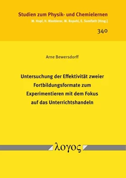 Abbildung von Bewersdorff | Untersuchung der Effektivität zweier Fortbildungsformate zum Experimentieren mit dem Fokus auf das Unterrichtshandeln | 1. Auflage | 2022 | 340 | beck-shop.de