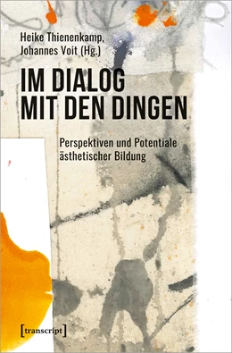 Abbildung von Thienenkamp / Voit | Im Dialog mit den Dingen | 1. Auflage | 2022 | beck-shop.de