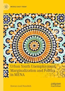 Abbildung von Nuseibeh | Urban Youth Unemployment, Marginalization and Politics in MENA | 1. Auflage | 2023 | beck-shop.de
