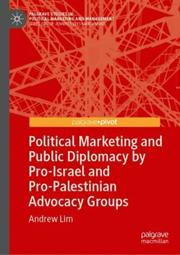 Abbildung von Lim | Political Marketing and Public Diplomacy by Pro-Israel and Pro-Palestinian Advocacy Groups | 1. Auflage | 2022 | beck-shop.de