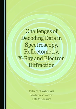 Abbildung von Chukhovskii / Volkov | Challenges of Decoding Data in Spectroscopy, Reflectometry, X-Ray and Electron Diffraction | 1. Auflage | 2022 | beck-shop.de