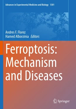 Abbildung von Florez / Alborzinia | Ferroptosis: Mechanism and Diseases | 1. Auflage | 2022 | 1301 | beck-shop.de