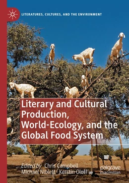 Abbildung von Campbell / Niblett | Literary and Cultural Production, World-Ecology, and the Global Food System | 1. Auflage | 2022 | beck-shop.de