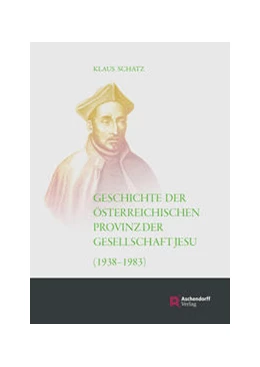 Abbildung von Schatz | Geschichte der Österreichischen Provinz der Gesellschaft Jesu | 1. Auflage | 2022 | beck-shop.de