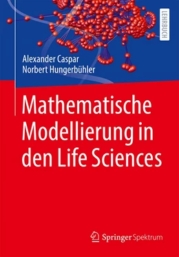 Abbildung von Caspar / Hungerbühler | Mathematische Modellierung in den Life Sciences | 1. Auflage | 2022 | beck-shop.de