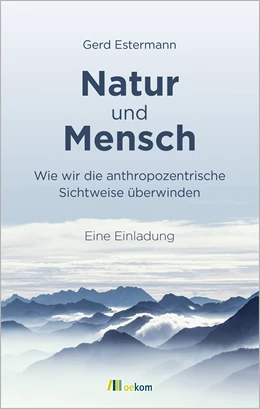 Abbildung von Estermann | Natur und Mensch | 1. Auflage | 2022 | beck-shop.de