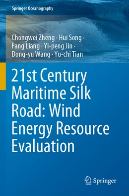 Abbildung von Zheng / Song | 21st Century Maritime Silk Road: Wind Energy Resource Evaluation | 1. Auflage | 2022 | beck-shop.de