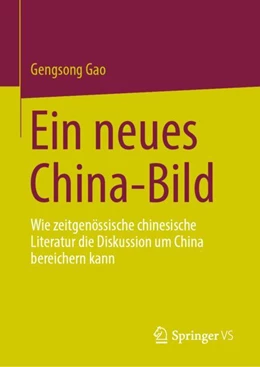 Abbildung von Gao | Ein neues China-Bild | 1. Auflage | 2023 | beck-shop.de