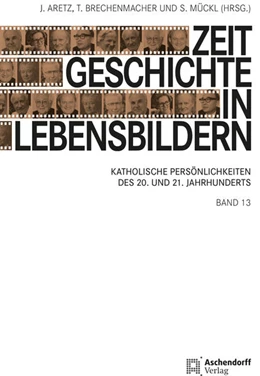 Abbildung von Aretz / Brechenmacher | Zeitgeschichte in Lebensbildern, Band 13 | 1. Auflage | 2022 | 13 | beck-shop.de