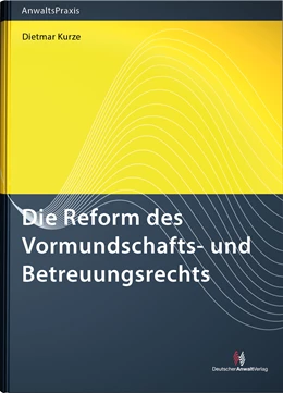 Abbildung von Kurze | Die Reform des Vormundschafts- und Betreuungsrechts | 1. Auflage | 2022 | beck-shop.de