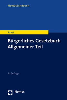 Abbildung von Faust | Bürgerliches Gesetzbuch Allgemeiner Teil | 8. Auflage | 2022 | beck-shop.de