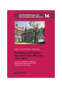 Abbildung von Overhoff / Happ | Gründung und Aufbau der Universität Münster, 1773–1818 | 1. Auflage | 2022 | 16 | beck-shop.de