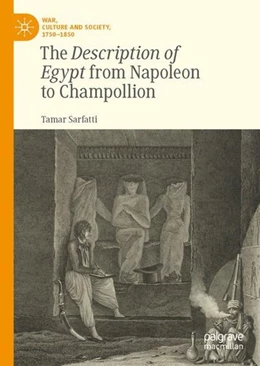 Abbildung von Sarfatti | The Description of Egypt from Napoleon to Champollion | 1. Auflage | 2022 | beck-shop.de