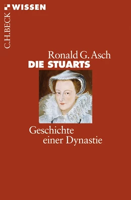 Abbildung von Asch | Die Stuarts | 1. Auflage | 2011 | 2710 | beck-shop.de