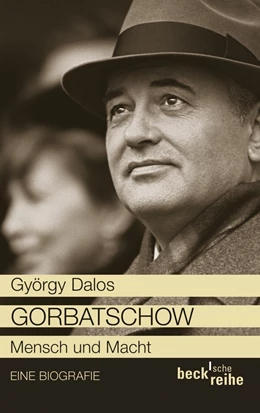 Abbildung von Dalos | Gorbatschow | 1. Auflage | 2012 | 6021 | beck-shop.de