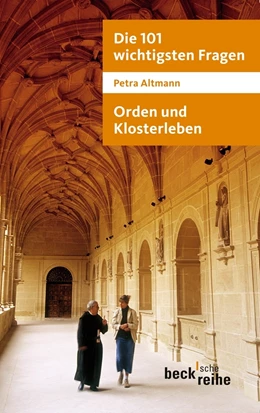 Abbildung von Altmann | Die 101 wichtigsten Fragen: Orden und Klosterleben | 1. Auflage | 2011 | 7031 | beck-shop.de