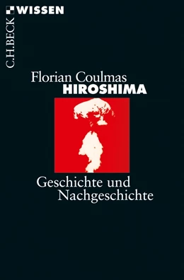 Abbildung von Coulmas | Hiroshima | 1. Auflage | 2010 | 2491 | beck-shop.de