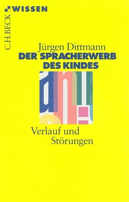 Abbildung von Dittmann | Der Spracherwerb des Kindes | 3. Auflage | 2012 | 2300 | beck-shop.de