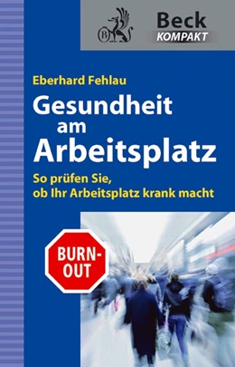 Abbildung von Fehlau | Gesundheit am Arbeitsplatz | 1. Auflage | 2013 | beck-shop.de