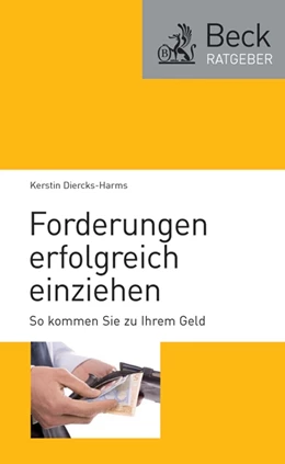 Abbildung von Diercks-Harms | Forderungen erfolgreich einziehen | 1. Auflage | 2013 | beck-shop.de