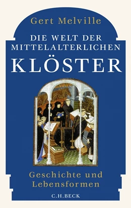 Abbildung von Melville | Die Welt der mittelalterlichen Klöster | 1. Auflage | 2012 | beck-shop.de