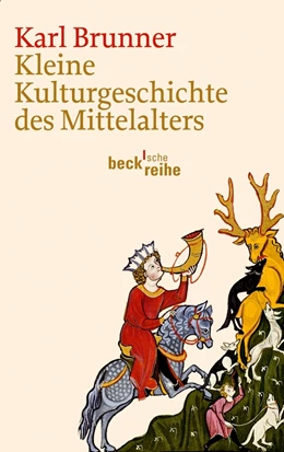 Abbildung von Brunner | Kleine Kulturgeschichte des Mittelalters | 1. Auflage | 2012 | 6058 | beck-shop.de