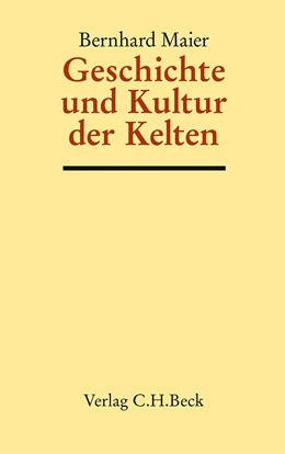 Abbildung von Maier | Geschichte und Kultur der Kelten | 1. Auflage | 2012 | beck-shop.de