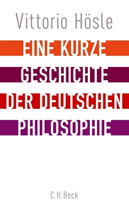 Abbildung von Hösle | Eine kurze Geschichte der deutschen Philosophie | 1. Auflage | 2013 | beck-shop.de