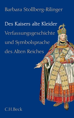Abbildung von Stollberg-Rilinger | Des Kaisers alte Kleider | 1. Auflage | 2013 | beck-shop.de