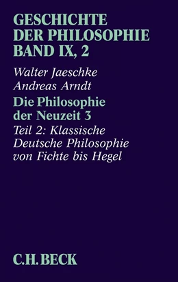 Abbildung von Jaeschke / Arndt | Geschichte der Philosophie Bd. 9/2: Die Philosophie der Neuzeit 3 | 1. Auflage | 2013 | beck-shop.de