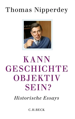 Abbildung von Nipperdey / Nolte | Kann Geschichte objektiv sein? | 1. Auflage | 2013 | 6115 | beck-shop.de