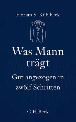 Abbildung von Küblbeck | Was Mann trägt | 1. Auflage | 2013 | 6110 | beck-shop.de